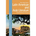 Latin American and Arab Literature: Transcontinental Exchanges