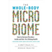 The Whole-Body Microbiome: How to Harness Microbes - Inside and Out - For Lifelong Health