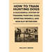 How to Train Hunting Dogs - A Successful System of Training Pointing Dogs, Sporting Spaniels, And Non-Slip Retrievers