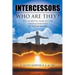 Intercessors: WHO ARE THEY?: An in-depth look at the characteristics of Intercessors