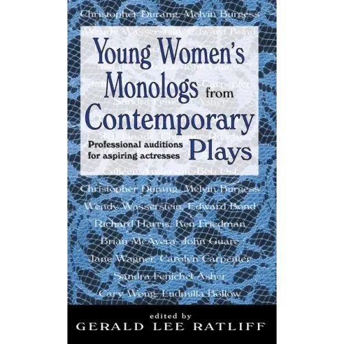 Young Women's Monologues from Contemporary Plays: Professional Auditions for Aspiring Actresses
