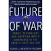 The Future of War: Power, Technology and American World Dominance in the Twenty-First Century