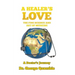 A Healer's Love: The Fine Science and Art of Medicine