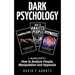 Dark Psychology: 3 Manuscripts How to Analyze People, Manipulation and Hypnosis