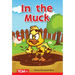 In the Muck: Prek/K: Book 13