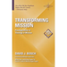 Transforming Mission: Paradigm Shifts in Theology of Mission