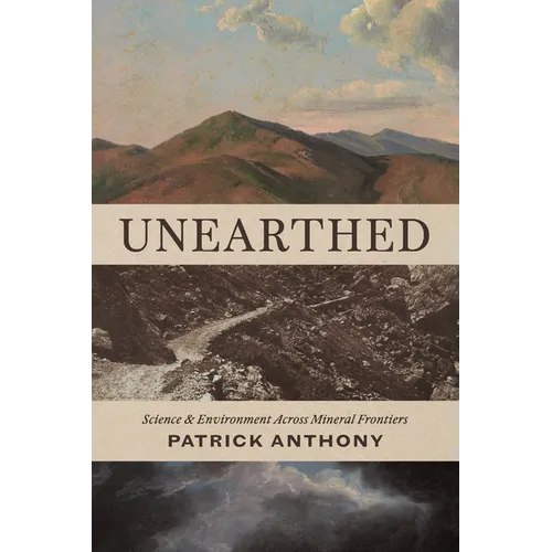 Unearthed: Science and Environment Across Mineral Frontiers