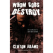 Whom Gods Destroy