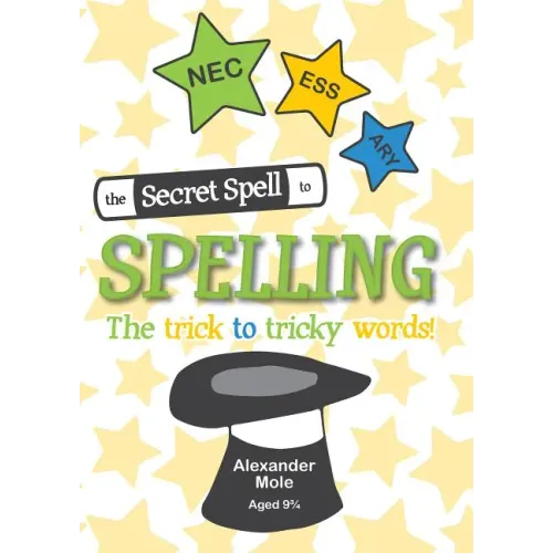 The Secret Spell To Spelling: The trick to tricky words