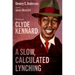 A Slow, Calculated Lynching: The Story of Clyde Kennard