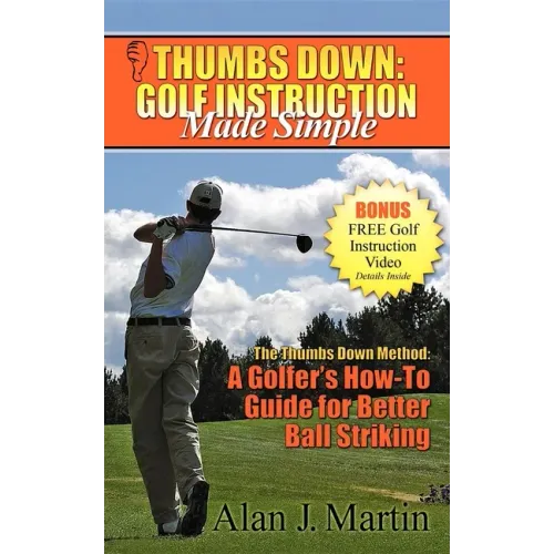 Thumbs Down: Golf Instruction Made Simple