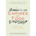 Empires of Food: Feast, Famine, and the Rise and Fall of Civilizations
