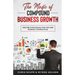 The Magic Of Compound Business Growth: Online Strategies For Offline Market Domination