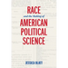 Race and the Making of American Political Science