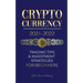 Cryptocurrency 2021-2022: Trading Tips & Investment Strategies for Beginners (Bitcoin, Ethereum, Ripple, Doge Coin, Cardano, Shiba, Safemoon, Bi