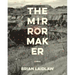 The Mirrormaker: Poems