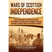 Wars of Scottish Independence: A Captivating Guide to the Battles Between the Kingdom of Scotland and the Kingdom of England, Including the Impact Ma