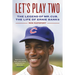 Let's Play Two: The Legend of Mr. Cub, the Life of Ernie Banks