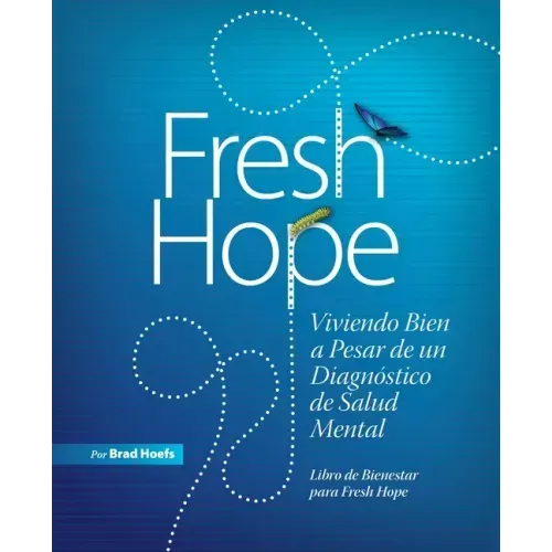 Fresh Hope: Viviendo Bien a Pesar de un Diagnóstico de Salud Mental