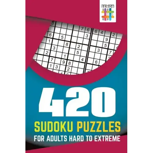 420 Sudoku Puzzles for Adults Hard to Extreme