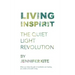Living Inspirit: The Quiet Light Revolution