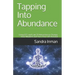 Tapping Into Abundance: Using EFT and Law Of Attraction to Change Your Mindset and Turn Your Life Around