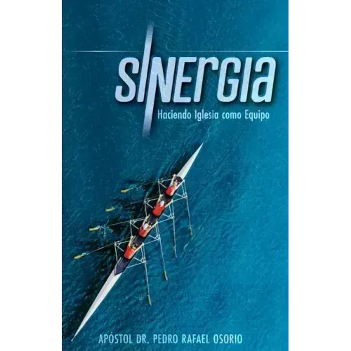 Sinergia: Haciendo Iglesia Como Equipo