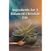 Ingredients for a Balanced Christian Life