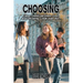 Choosing: Cliques, classes and climate crises, drugs and dating- yeah, yeah. But...
