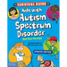 The Survival Guide for Kids with Autism Spectrum Disorder (and Their Parents)