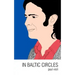 In Baltic Circles