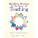 Buddhist Wisdom for the Heart of Teaching: Perspectives for Interreligious Education