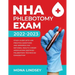 NHA Phlebotomy Exam 2022-2023: Study Guide with 400 Practice Questions and Answers for National Healthcareer Association Certified Phlebotomy Technic
