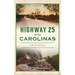 Highway 25 in the Carolinas: A Brief History