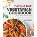 Instant Pot(r) Vegetarian Cookbook: Fast and Healthy Recipes for Your Favorite Electric Pressure Cooker
