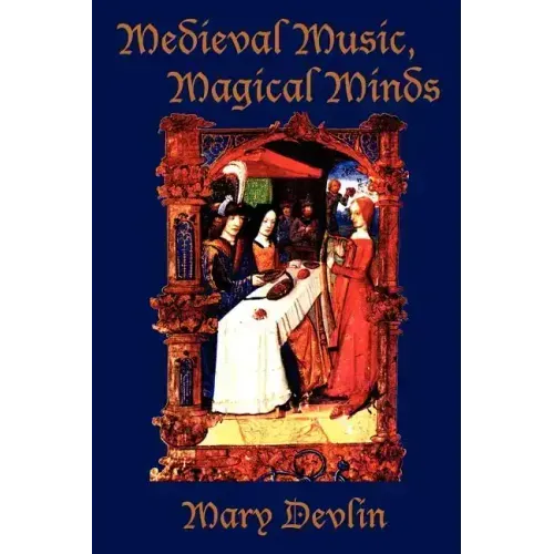 Medieval Music, Magical Minds