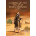 12 Ordinary Men Who Lived Extraordinary Lives: A Study Guide on the Minor Prophets