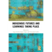 Indigenous Futures and Learnings Taking Place