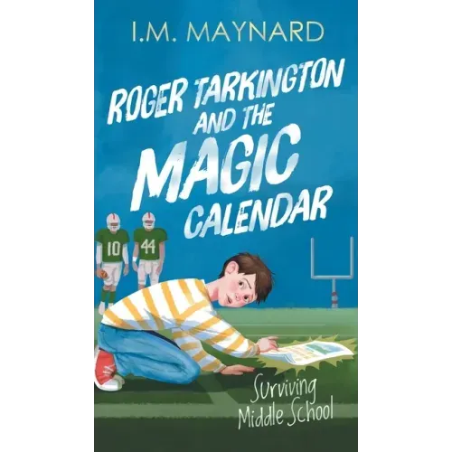 Roger Tarkington and the Magic Calendar: Surviving Middle School