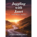 Juggling with Janet: A Poetic Memoir - Part Two