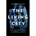 The Living City: Why Cities Don't Need to Be Green to Be Great