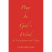 Pray In God's Word: for Encouragement and Change