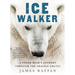 Ice Walker: A Polar Bear's Journey Through the Fragile Arctic