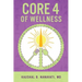 CORE 4 of Wellness: Nutrition Physical Exercise Stress Management Spiritual Wellness