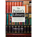 The Pastor's Library: An Annotated Bibliography of Biblical and Theological Resources for Ministry