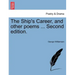 The Ship's Career, and Other Poems ... Second Edition.