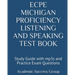 ECPE Michigan Proficiency Listening and Speaking Test Book: Study Guide with mp3s and Practice Exam Questions