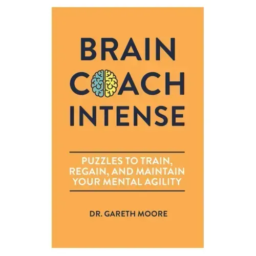 Brain Coach Intense: Puzzles to Train, Regain, and Maintain Your Mental Agility
