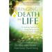 Bringing Death to Life: An Uplifting Exploration of Living, Dying, the Soul Journey and the Afterlife