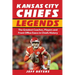 Kansas City Chiefs Legends: The Greatest Coaches, Players and Front Office Execs in Chiefs History